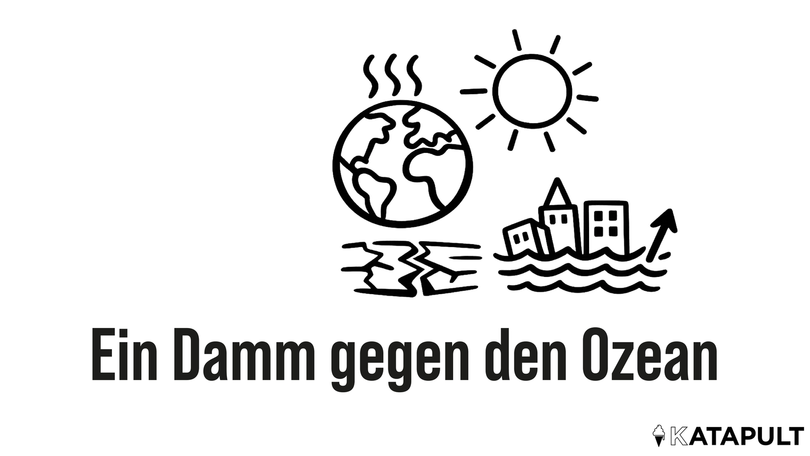 Dann machen wir halt die komplette Nordsee dicht