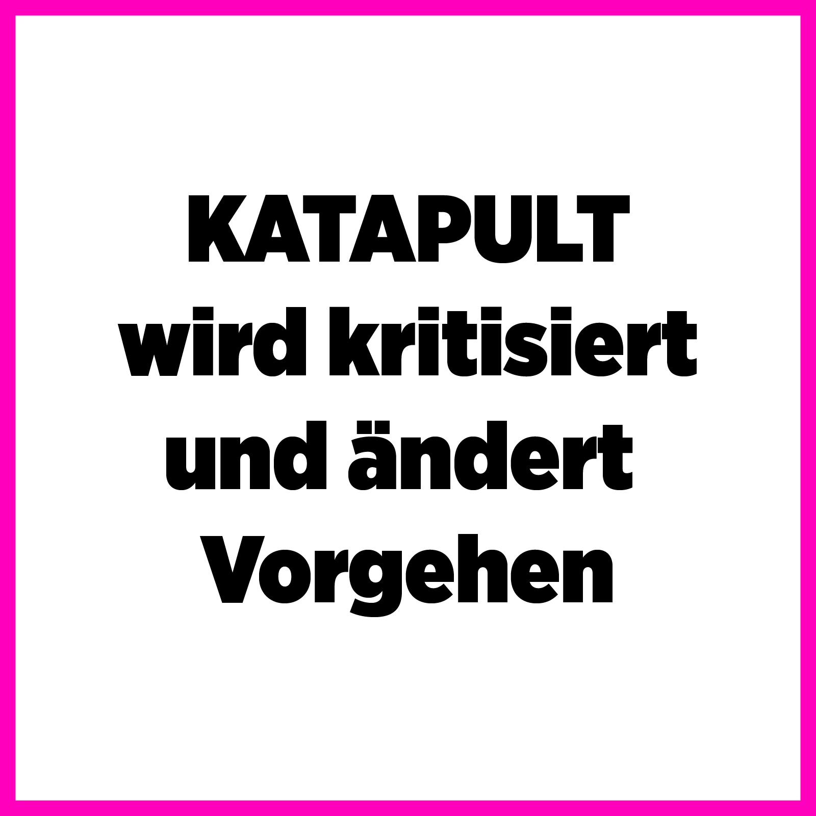 KATAPULT wird kritisiert und ändert Vorgehen