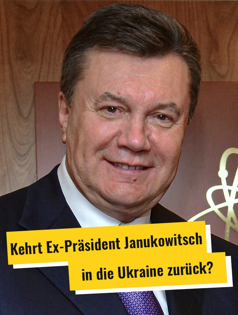 Kehrt Ex-Präsident Janukowitsch in die Ukraine zurück?